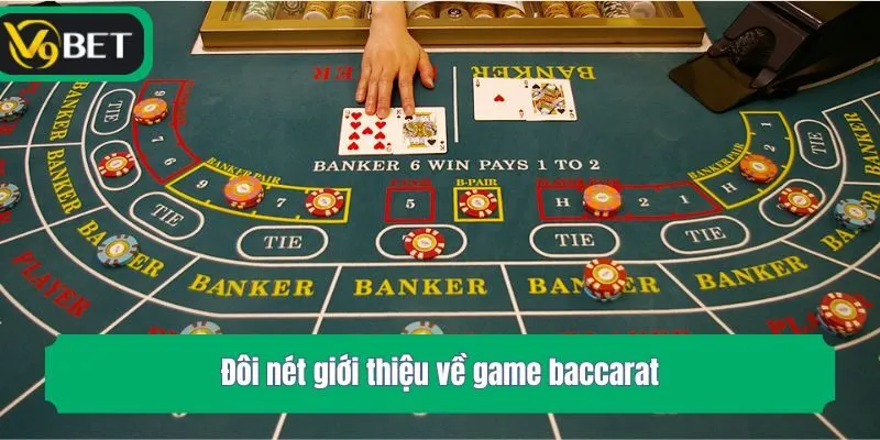  Đôi nét giới thiệu về game baccarat