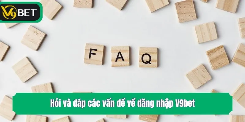 Hỏi và đáp các vấn đề về đăng nhập V9bet