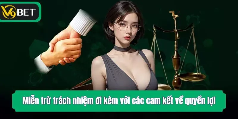 Miễn trừ trách nhiệm đi kèm với các cam kết về quyền lợi