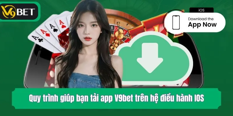 Quy trình giúp bạn tải app V9bet trên hệ điều hành IOS