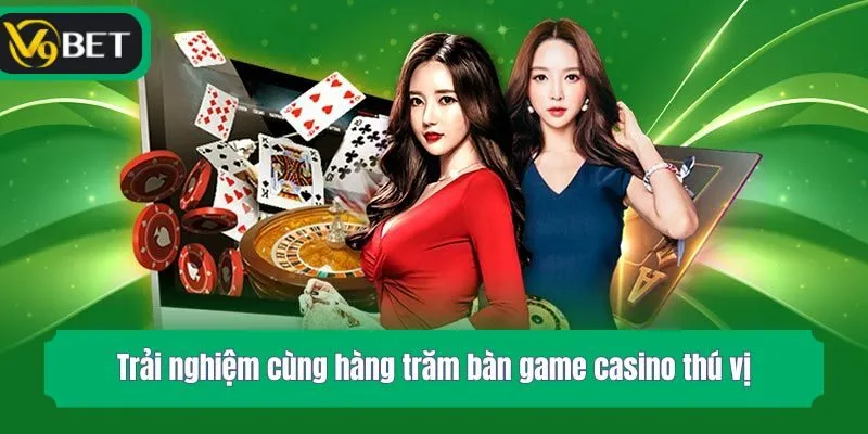 Trải nghiệm cùng hàng trăm bàn game thú vị